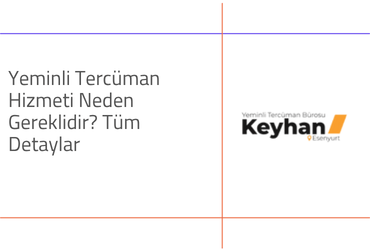 Yeminli Tercüman Hizmeti Neden Gereklidir? Tüm Detaylar